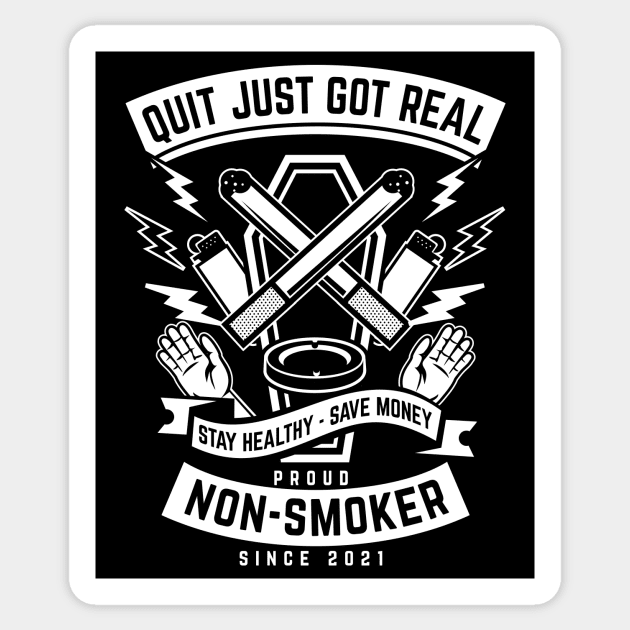 Quit just got real. Proud non-smoker since 2021. Funny gift Sticker by emmjott